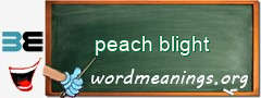 WordMeaning blackboard for peach blight